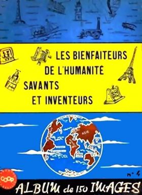 Les Bienfaiteurs de l'Humanit - Savants et Inventeurs - N4