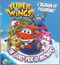 Super Wings in giro per il mondo - Gedis Edicola 2016 Italie