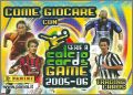 Calcio cards Game 2005-06 - s�rie A - Panini - Italie