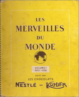 Les Merveilles du Monde - Volume 1 - Nestl et Kohler - 1953