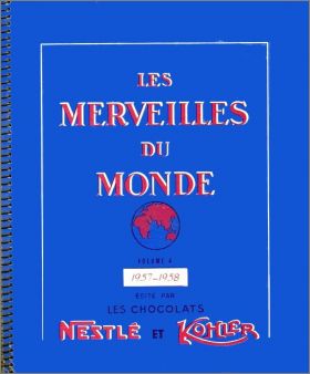 Les Merveilles du Monde - Volume 4 - Nestl et Kohler - 1957