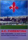 AC Fiorentina Una squadra la sua citta - Svima  Italie 1994
