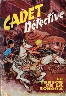Le tr�sor de la Sonora - Cadet Detective - 1962