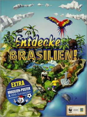 Entdecke Brasilien - WWF & Edeka -  Allemagne - 2014