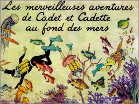 Les merveilleuses aventures de Cadet et Cadette au fond des