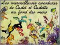 Les merveilleuses aventures de Cadet et Cadette au fond des