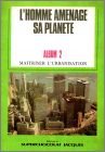 L'Homme am�nage sa Plan�te - Album n� 2 - Ma�triser