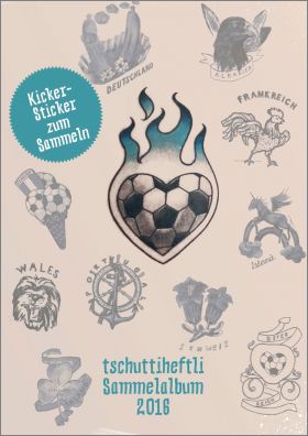 Tschutti Heftli  Sammelalbum 2016 - Suisse Al�manique