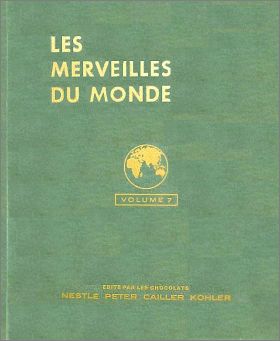 Les Merveilles du Monde - Volume 7- Nestl� et Kohler 1951