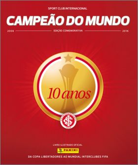 Internacional Campe�o do Mundo 10 Anos - Panini Br�sil 2016