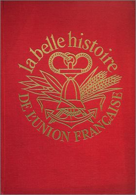 La Belle Histoire de l'Union Française - Marc LUC - IMA 1957