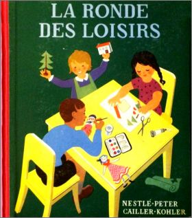 La Ronde des Loisirs - Album Nestl, Kohler... 1947 - Suisse