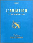 L'Aviation I Des origines  1914  Voir & Savoir Lombard 1954