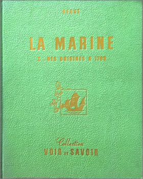 La Marine I Des Origines  1700  Voir & Savoir Lombard 1954