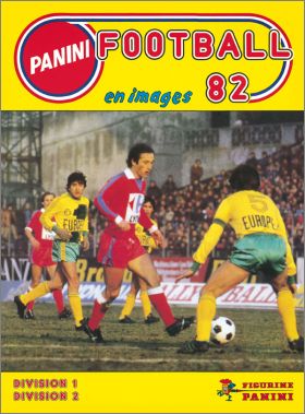Football 82 - Fance - 1ère et 2ème Division - Panini 1982