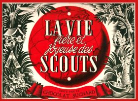 La Vie Fi�re et Joyeuse des Scouts - Chocolat Suchard - 1951