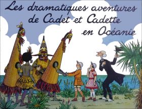 Les dramatiques aventures de Cadet et Cadette en Ocanie